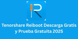 Tenorshare Reiboot 9.5.2 Descarga Gratis y Prueba Gratuita 2025